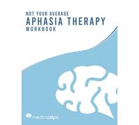 Not Your Average Aphasia Therapy Workbook (Not Your Average Workbooks)