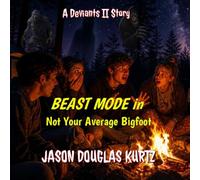 Not Your Average Bigfoot: A Deviants II™ Story