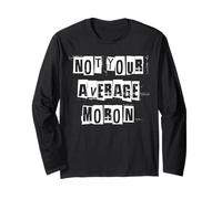 Not Your Average Moron Long Sleeve T-Shirt