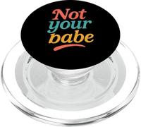 Not Your Babe Retro Feminist Bold Attitude Statement Design PopSockets PopGrip for MagSafe