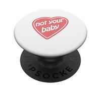 Not Your Baby! Feminist Message PopSockets Adhesive PopGrip