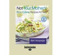 Not Your Mother's Slow Cooker Recipes for Two