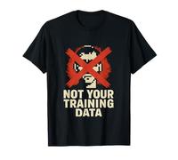 NOT YOUR TRAINING DATA Anti AI Art Generator Tech Statement T-Shirt