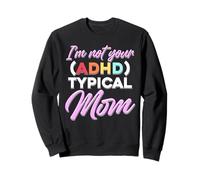 Not Your Typical ADHD Mom Funny Colorful Pride Sweatshirt