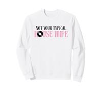 Not Your Typical House Wife - House Music EDM Sweatshirt