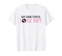 Not Your Typical House Wife - House Music EDM T-Shirt