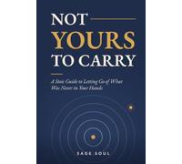 Not Yours to Carry: A Stoic Guide to Letting Go of What Was Never in Your Hands