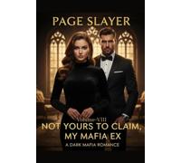 Not Yours To Claim, My Mafia Ex: A Dark Mafia Romance: Volume-VIII