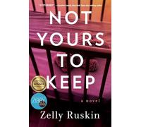 Not Yours to Keep: A Novel