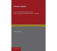 Notae Latinae: An Account of Abbreviation in Latin MSS. of the Early Minuscule Period (c. 700-850)