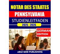 Notar des Staates Pennsylvania STUDIENLEITFADEN 2025-2026: Beantworten Sie die Übungsfragen, Schlüsselkonzepte und rechtlichen Richtlinien, um den Test souverän zu bestehen.