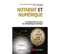 notariat et numerique: Le cybernotaire au coeur de la République numérique