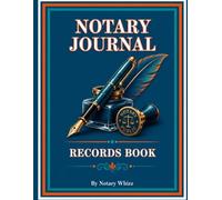 "Notary Journal: 300 Notarial Acts Record Logbook with Two Witness Sections, Loan Signing Definition Terms, 3-Year Calendar, Holidays & Rescission Guidelines"
