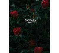 Notary Journal: Public Record Book for Women, Logbook for Notarial Acts, 390 Entries, A4, Red Roses Cover