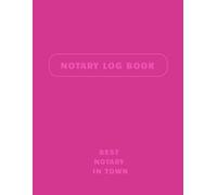 Notary Log Book - Best Notary in Town: Elegant Pink Edition | 300 Records, 2 Entries per Page, for Acknowledgments, Jurats, Oaths, and Copy Certifications