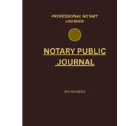 Notary Public Journal: Professional Notary Log Book for Recording Notarial Acts, Signer Details, Identification, Witnesses, Fees & Notes - 220 Records
