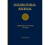 Notary Public Journal: Professional Notary Log Book for Recording Notarial Acts, Signer Details, Identification, Witnesses, Fees & Notes - 200 Records