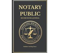 Notary Public Record Book & Journal: Professional Notary Log for Signing Agents | 120 Pages for Legal Compliance and Detailed Data Tracking | Professional Desktop Edition