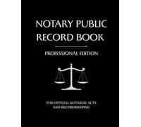 Notary Public Record Book - Professional Edition For Official Notarial Acts and Recordkeeping: A Comprehensive Notary Journal | 600+ Entries | Fee ... Audit Checklist | Notary Certification Forms