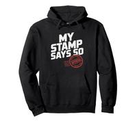 Notary Public Stamp Says So Final Word Official Humor Pullover Hoodie