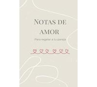 Notas de amor para mi pareja: Cuaderno para escribir notas a tu pareja