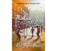 NOTAS DE ESQUINA: "Postales de un tiempo ido"