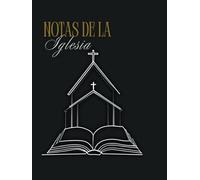 Notas de la Iglesia en Español para Caballeros: Cuaderno para Tomar Apuntes de Sermones y Eventos. Registro de Predicaciones y Oraciones. Regalo ... Pastores, Líderes, Esposos, Padres y Amigos.