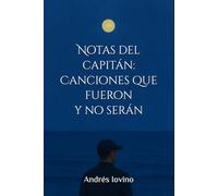 Notas del capitán: Canciones que fueron y no serán