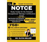 NOTCE 2026 Study Guide for the National Occupational Therapy Certification Exam: “New Blueprint Prep Book with Over 750+ Practice Questions and ... Canadian OT Candidates” (TICKET TO SUCCESS)