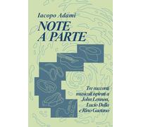 Note a parte: Tre racconti musicali ispirati a John Lennon, Lucio Dalla e Rino Gaetano