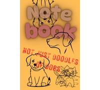 Note Book For Dog Lovers. Take Notes and Doodle: All purpose notebook with a mixture of lined pages for note taking and plain pages for doodling