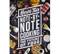 Note-By-Note Cooking: The Future of Food (Arts & Traditions of the Table: Perspectives on Culinary History) (Arts and Traditions of the Table: Perspectives on Culinary History)