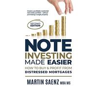 Note Investing Made Easier: How To Buy And Profit From Distressed Mortgages