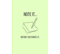 NOTE IT ... BEFORE YOU FORGET IT.: a funny gifting journal for friends and family