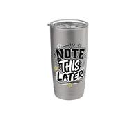 Note This Later Academic Varsity Stainless Steel Insulated Tumbler