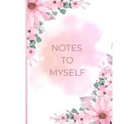 Note to myself: Whispers to Paper: A self -Reflection Journal for Healing, Gratitude and Mindful Writing