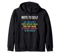 Note to Self Just Because It Pops Into My Head Does Not Mean Zip Hoodie
