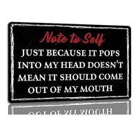 Note To Self: Just Because It Pops Into My Head Doesn't Mean Should Come Out Of Mouth Tin Sign Funny Quote Metal Signs Sassy Table Decor And Wall Hanging Desk Coworker Decoration 8x6 Inches