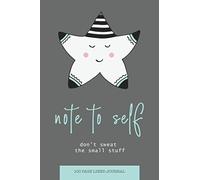 NOTE TO SELF LINED JOURNAL - DON'T SWEAT THE SMALL STUFF: NOTEBOOK - 100 LINED PAGES - 6 X 9 INCHES