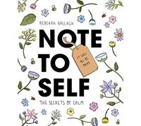 Note to Self: The Secrets of Calm