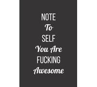 Note to self You Are Fucking Awesome: Gift Notebook