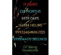 notebook 19 years of being awesome: Journal for 19 year Old - 20th Birthday Gift Idea for Daughters Son Niece Grandson.Girlfriend …