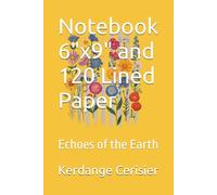 Notebook 6"x9" and 120 Lined Paper: Echoes of the Earth