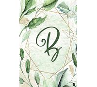 Notebook 6”x9” - Letter B - Green Gold Floral Design: College-ruled, lined format exercise book with flowers, alphabet letters, initials series. ... B - Green Gold Floral Design Notebook 6”x9”)