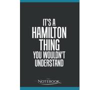 Notebook: A Hamilton Thing You Wouldnt Understand: One Amazing Reproductive Notebook Nurse| Lined 120 Pages, 6x9 Cover Perfect Gift