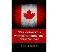 Notebook: A Motivational, Patriotic-Themed Notebook with the Canadian Flag, Perfect Gift Idea For Canadian Patriots, Freedom Fighters, Or Anyone Who Loves Canada