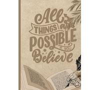 Notebook A5 Motivational Notebook - You Can Make the Change! "All Things are Possible if you Believe": | Inspirational Journal with Positive Quotes | Best Seller