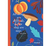 Notebook: All things are difficult, before they are easy.