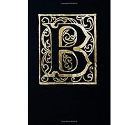Notebook: Art Nouveau Initial B - Gold on Black - Lined composition Notebook / Diary / Journal - 6"x9", 140 Pages - purse size (Vintage Monograms)