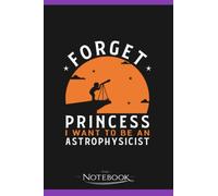 Notebook: Astrophysics Astronomy Astrophysicist Physics Gift 7: Notebook Taking Is A Set Of Your Thoughts, Ideas And To-Do List| 120 Pages 6x9 Inches